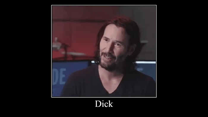 Keanu Reeves says DICK 0-1 screenshot